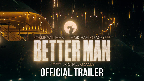 Better Man (Official Trailer)