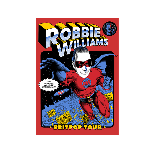 Front view of a print featuring comic-style artwork of Robbie Williams as a superhero in a red suit with "RW" on the chest, flying above a cityscape. Bold text at the top reads "Robbie Williams," with smaller bold text at the bottom reading "BRITPOP TOUR." only available on RobbieWilliams.com
