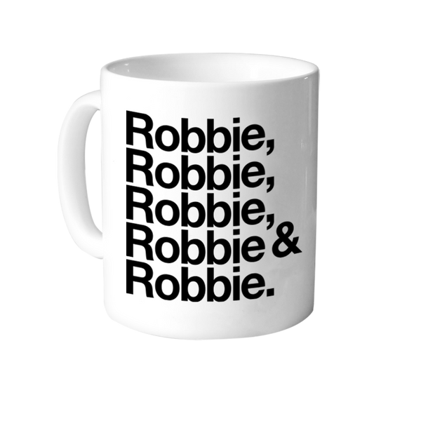 Side view of a white mug featuring black 'Robbie, Robbie, Robbie, Robbie & Robbie' print on one side. only available on RobbieWilliams.com
