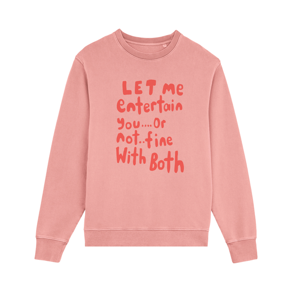 Let Me Entertain You... Or Not Sweatshirt - Pink only available on RobbieWilliams.com