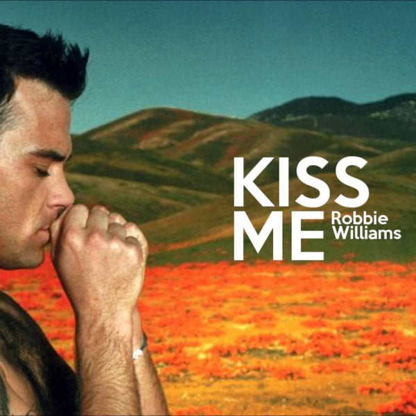 Kiss Me only available on RobbieWilliams.com