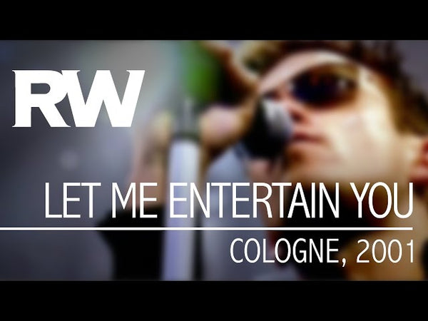 Let Me Entertain You | Live in Cologne only available on RobbieWilliams.com